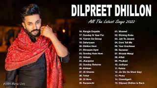 Dilpreet Dhillon All Hits Songs 2021 | Best Of Dilpreet Dhillon | New Punjabi Songs 2021