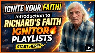 Ignite Your Faith: Introduction to Richard's Faith Ignitor Playlists