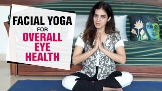 Face Yoga for Overall Eye Health: Dark circles, Puffy Eyes | Fit Tak