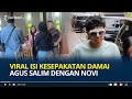 Viral Isi Kesepakatan Damai Agus Salim dengan Pratiwi Noviyanthi, Diduga Penyebab Walk Outnya Novi