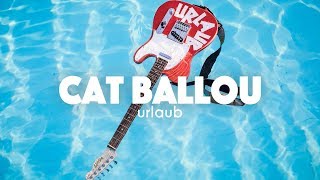 CAT BALLOU - URLAUB (Offizielles Video)