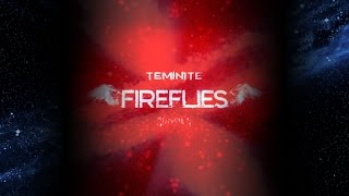 Teminite \u0026 Starr Chen - Fireflies (Zyzyx Remix)