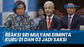 INI REAKSI Menkeu Sri Mulyani Diminta Kubu Anies dan Ganjar Jadi Saksi di Sidang Sengketa Pilpres