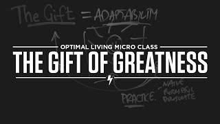 Micro Class: The Gift of Greatness