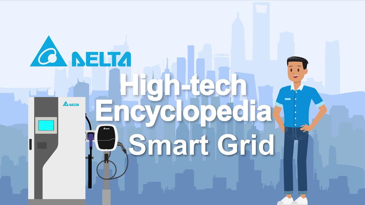 Delta High Tech Encyclopedia Smart Grid Youtube