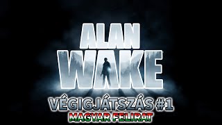 Alan Wake - Végigjátszás #1 | Magyar Felirat