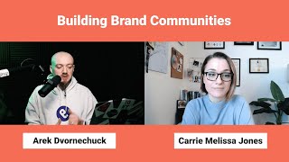 Building Brand Communities with Carrie Melissa Jones