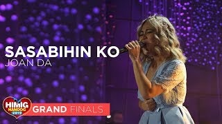 Sasabihin Ko - Joan Da | Himig Handog 2019 Grand Finals