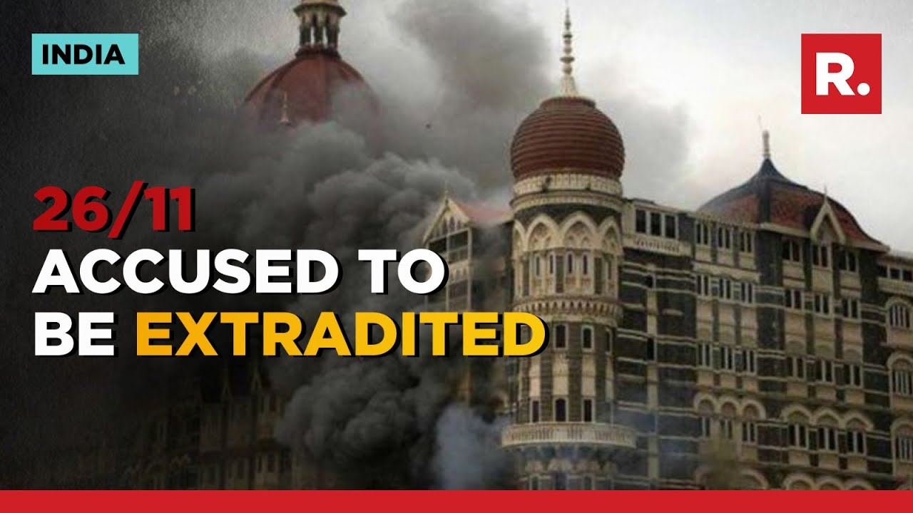 US Court Approves Extradition Of 26/11 Mumbai Terror Attack Accused ...