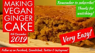 How to make Vegan Ginger Cake - simple recipe and easy method.  4th December 2019