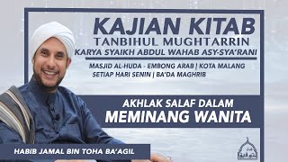 AKHLAK SALAF DALAM MEMINANG WANITA...| HABIB JAMAL BIN TOHA BAAGIL