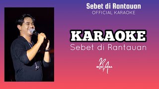 (Official Karaoke) Sebet di Rantauan - Budi Arsa