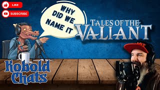 KOBOLD CHATS | TALE OF THE VALIANT