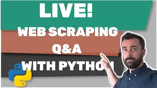 Python Web Scraping Q&A + Live Coding