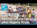 Rescue efforts continue in Nigeria after dam burst puts 400,000 people at risk • FRANCE 24 English