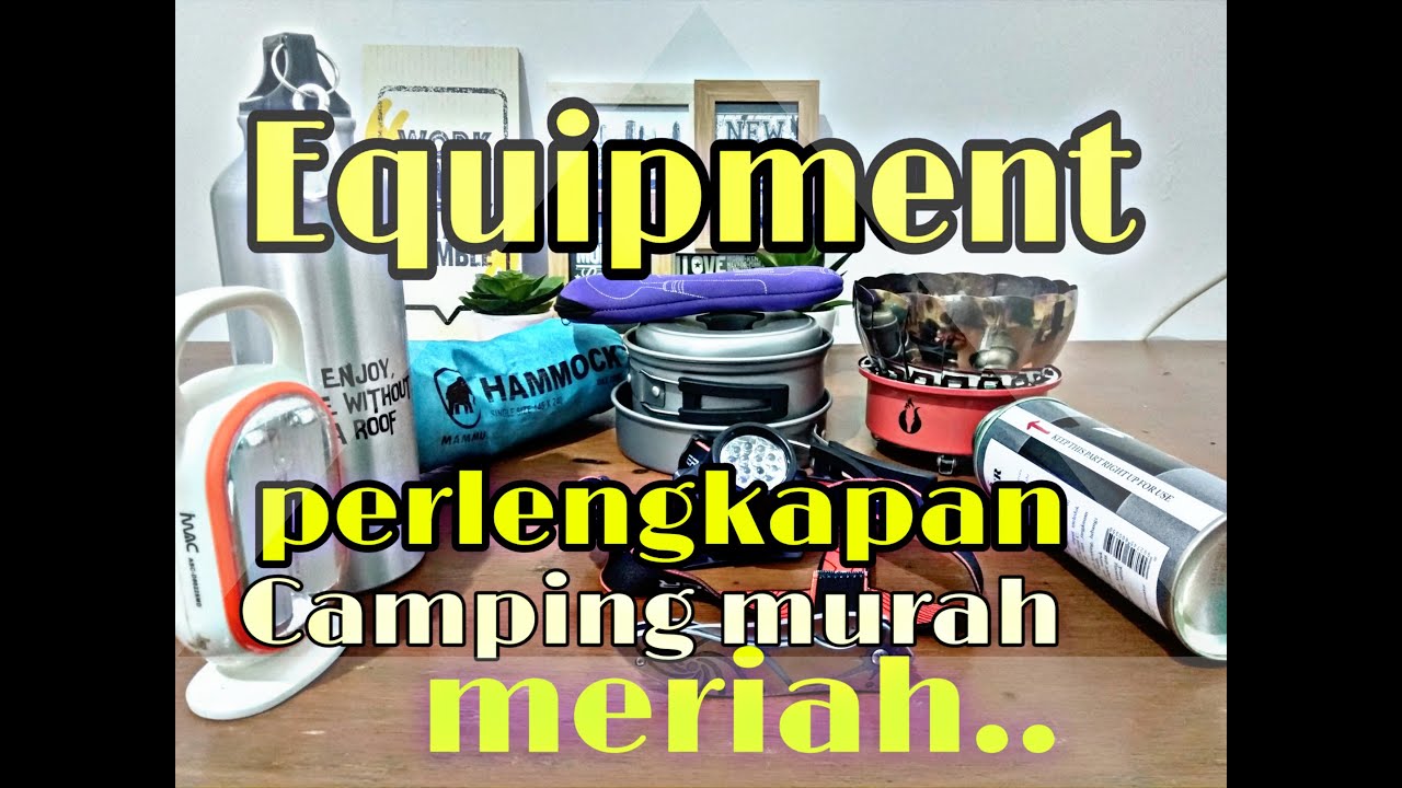 Camp Equipment: Perlengkapan Camping-petualangan Masuk Hutan - YouTube