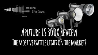 Aputure 300X Video Review - Most versatile light on the market?