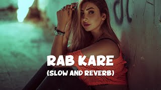 Rabb Kare Tujhko Bhi (Slow and Reverb) Lofi | Mujhse Shaadi Karogi | Romantic Song | NestMusicZ