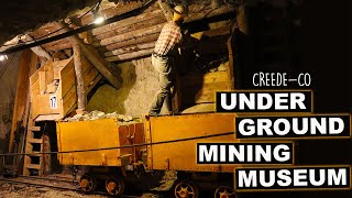 Going Underground In Creede:  Colorado Underground Mining Museum