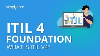 ITIL 4 Foundation | ITIL 4 Foundation Training | What Is ITIL V4? | ITIL Certification | Simplilearn