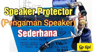 Cara Membuat Speaker Protector/pengaman speaker sederhana