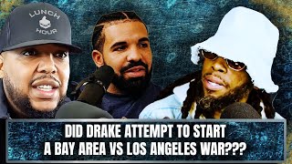 The Lunch Hour (feat YukMouth): Did Drake Attempt To Start A Bay Area Vs Los Angeles War???