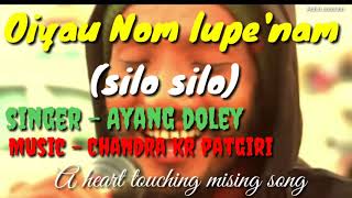 Oiyau Nom Lupe'nam agom ll Silo Silo ll Ayang Doley New Song ll