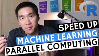 Machine Learning in R: Speed up Model Building with Parallel Computing
