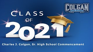 Charles J. Colgan, Sr. High School Commencement 2021