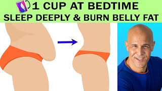 1 CUP AT BEDTIME...SLEEP DEEPLY & BURN BELLY FAT | Dr. Alan Mandell, DC