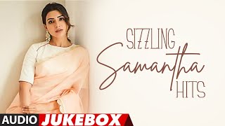 Sizzling Samantha Telugu Hits | #HappyBirthdaySamantha | Samantha Audio Jukebox | Telugu Hits