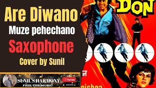 Are Diwano muze pehechano||Alto saxophone cover by Sunil dance Hits saxophone music don
