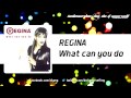 REGINA  - What can you do [Official]