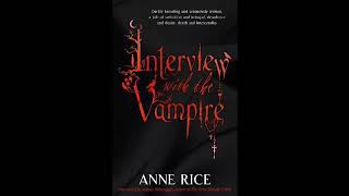 Interview With The Vampire - Part 1 (Anne Rice Audiobook Unabridged)