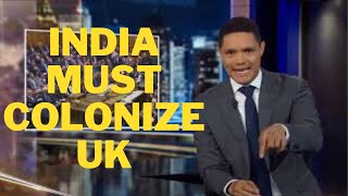 INDIA MUST COLONISE UK | Trevor Noah | The Daily Show | INDIA MUST COLONIZE UK #india #sigma