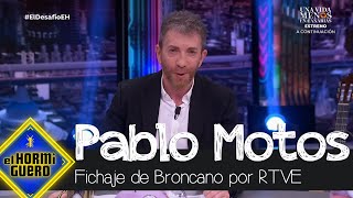Pablo Motos se pronuncia sobre el fichaje de Broncano para RTVE - El Hormiguero