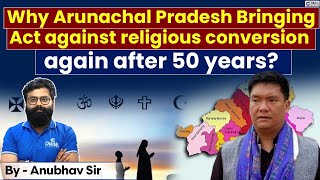 Why Arunachal Pradesh Bringing 50 Years Old Act Against ‘Forceful’ Religious Conversion?