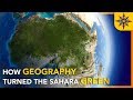 How Geography Turned the Sahara Green