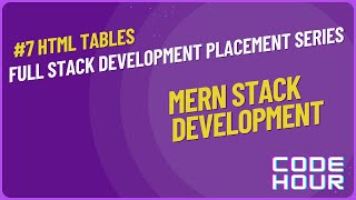 HTML Tutorial: HTML Tables | Web Development Tutorials 7 | CodeHour