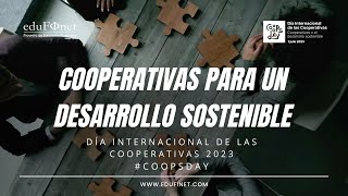 🤝 Cooperativas para un desarrollo sostenible #CoopsDay2023