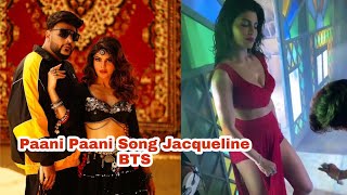 Paani Paani Song Jacqueline Behind The Scene | Badshah | Jacqueline