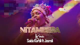 Saida Karoli ft Josroli - Nitambeba Remix by Djmido