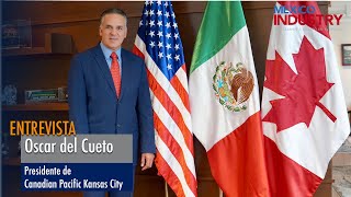 Entrevista exclusiva con Óscar del Cueto, presidente en México de Canadian Pacific Kansas City(CPKC)