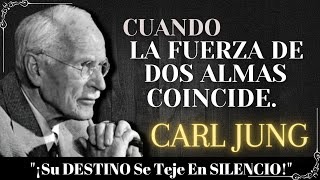 Cuando la FUERZA de DOS ALMAS coincide, su DESTINO se teje en silencio – CARL JUNG