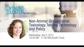 Non-Animal Occupational Toxicology Testing Technology and Policy - July 5, 2017