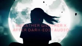 Sweather Weather X After Dark - mr.kitty & the neighbourhood [edit audio]