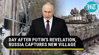 Russia's Big Gain Day After Putin's Public Revelation: Another Ukraine Village Taken, Zelensky Says…