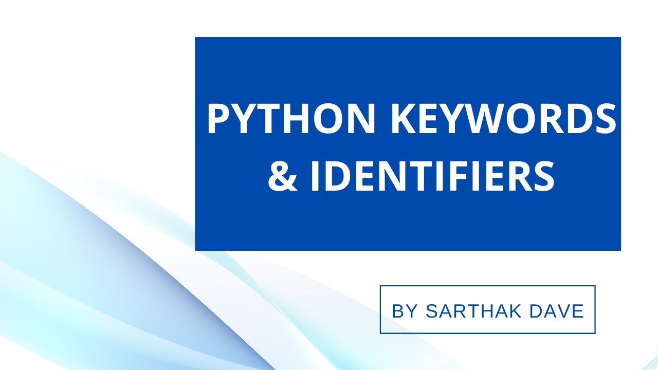 Python Keywords And Identifiers Youtube
