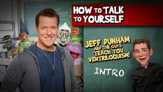 How To Be a Ventriloquist! Intro | JEFF DUNHAM