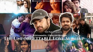 The Unforgettable Love | (Mashup) | Himesh Reshammiya | Emraan Hashmi (Mashup) | DJ Bhav | VDJ Mahe